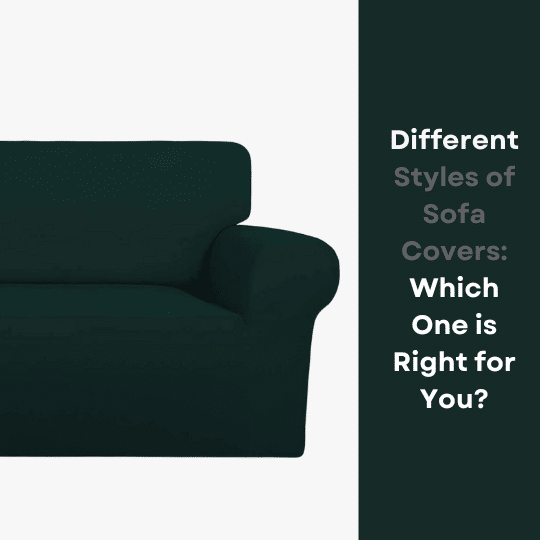 Different Styles of Sofa Covers to select for your living room furniture